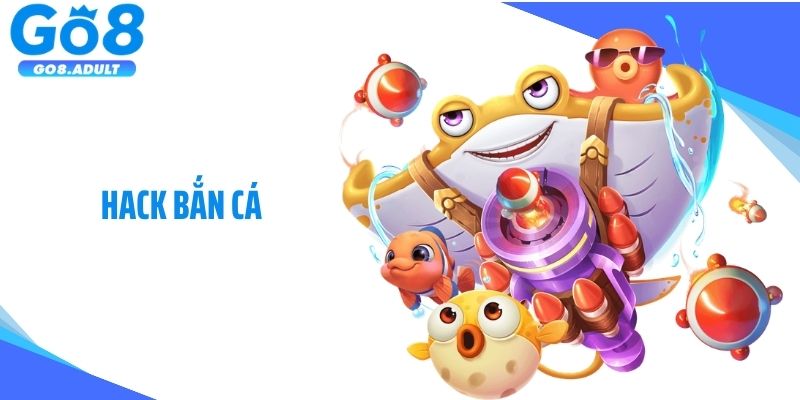 Hack Bắn Cá: Sử Dụng Công Cụ Chơi Game Hiệu Quả Để Thắng Lớn