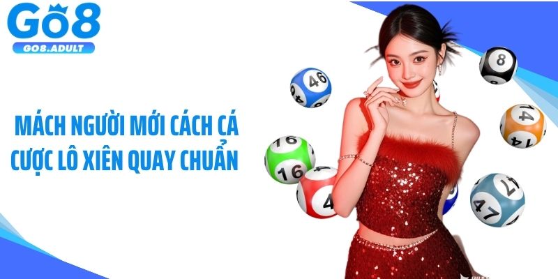 Mách người mới cách cá cược lô xiên quay chuẩn 
