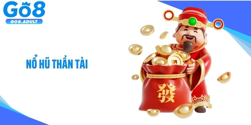 Nổ Hũ Thần Tài: Bí Kíp Quay Thưởng Nhận Quà Khủng Mỗi Ngày