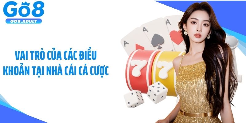 Vai trò của các điều khoản tại nhà cái cá cược