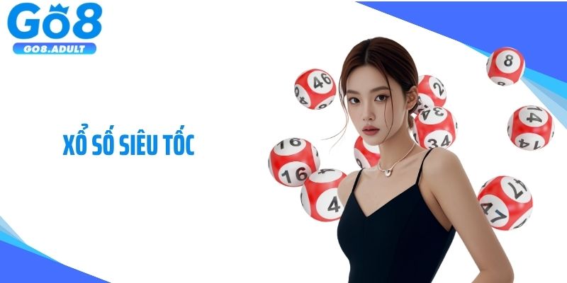 Xổ Số Siêu Tốc: Giải Pháp Làm Giàu Nhanh Chóng Khi Cá Cược